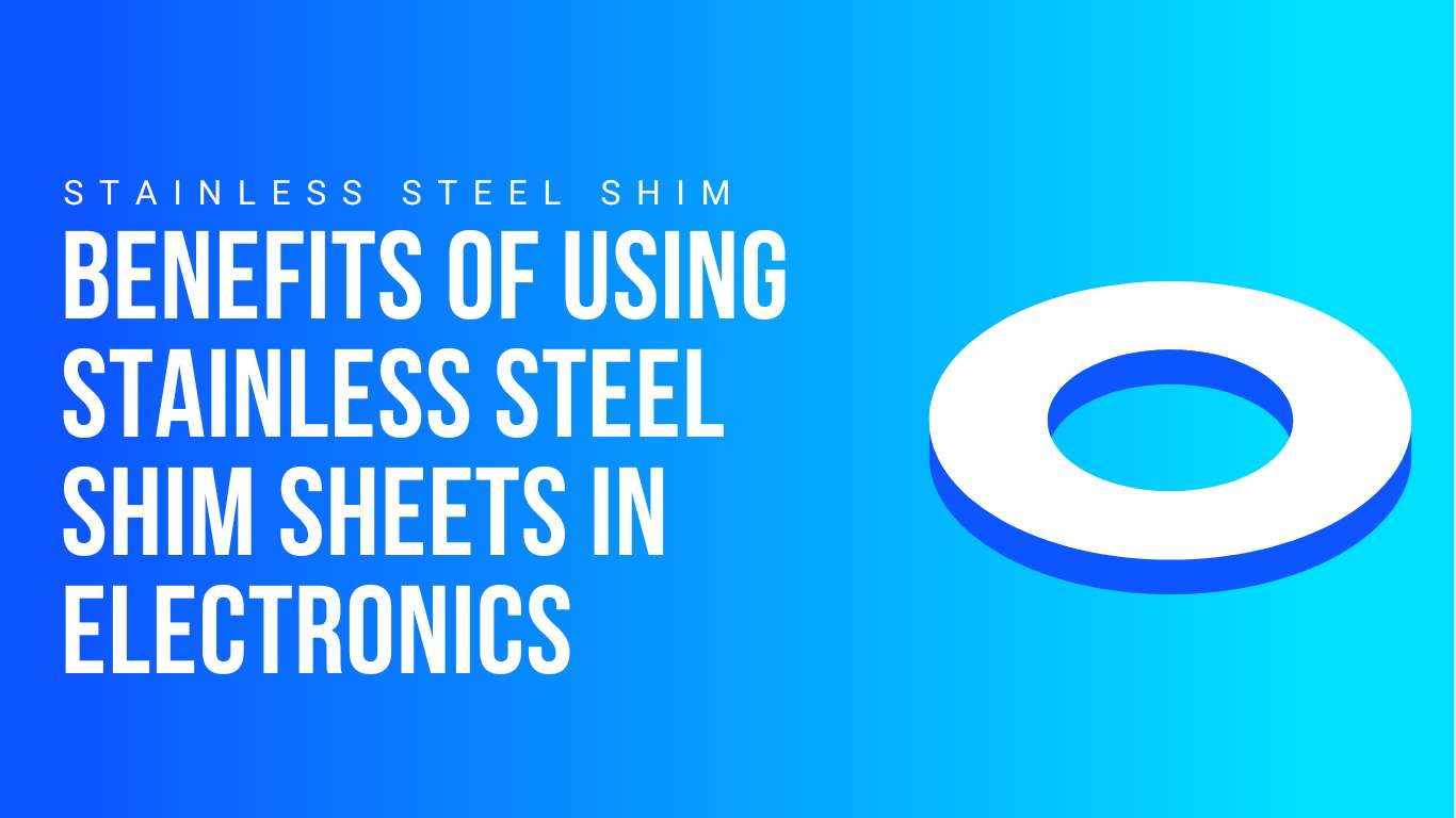 benefits-stainless-steel-shim-sheets