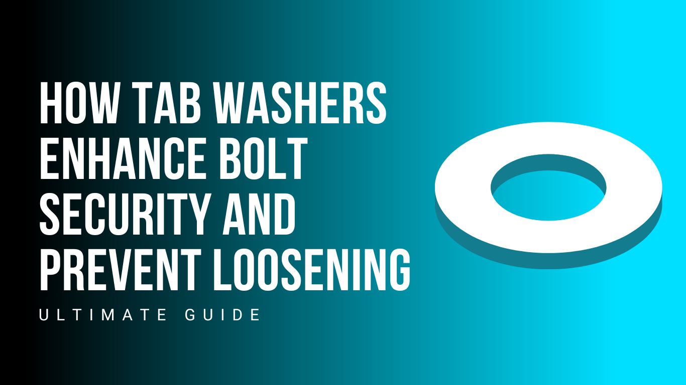 Tab Washers Enhance Bolt